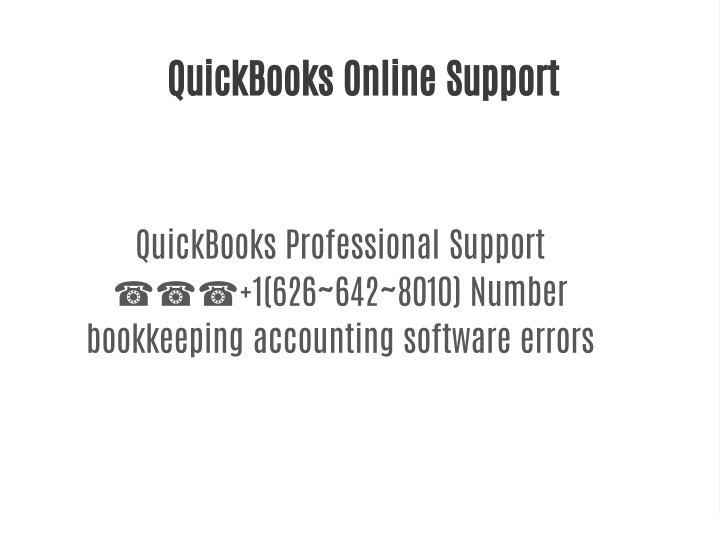 PPT - QuickBooks Online Support ⚡⚡⚡  1-(626)642-8010 PowerPoint Presentation - ID:12031795