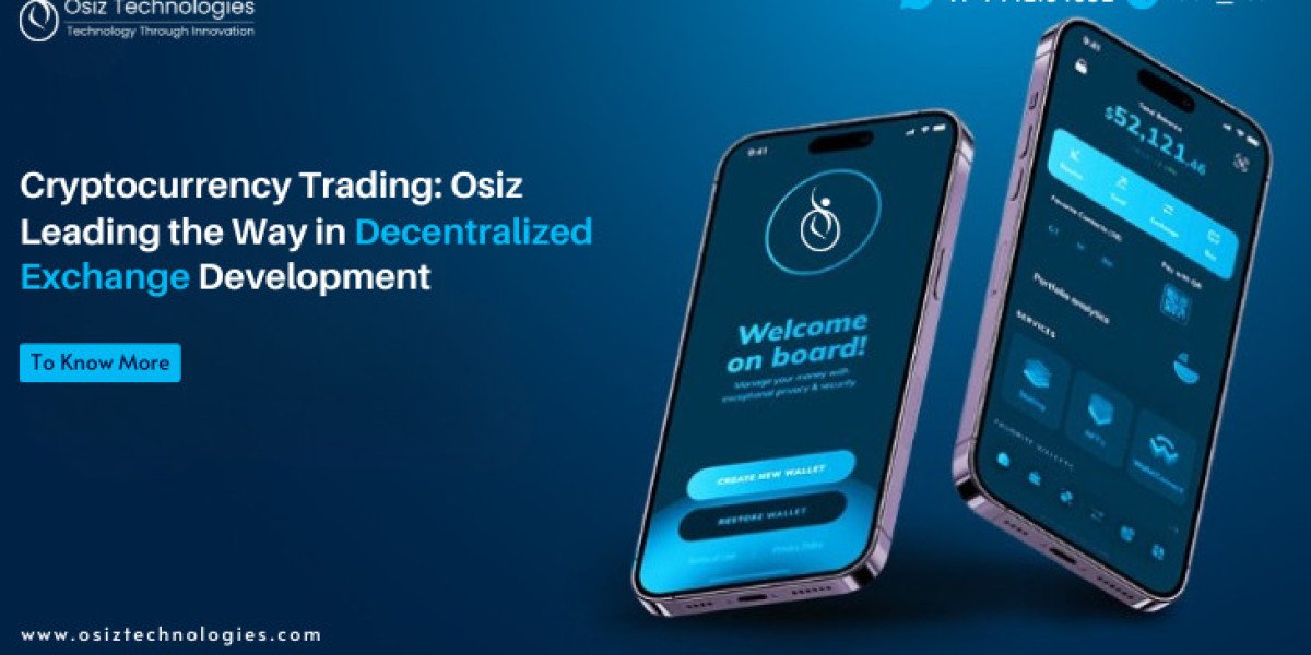 Cryptocurrency Trading: Osiz Leading the Way in Decentralized Exchange Development