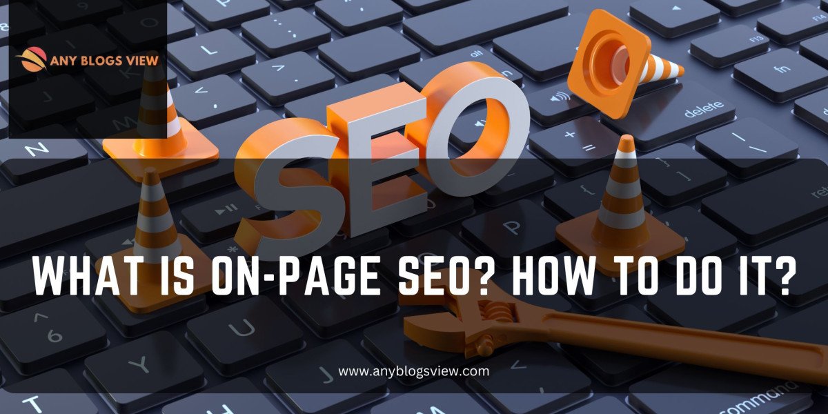 What Is On-Page SEO? How To Do It?