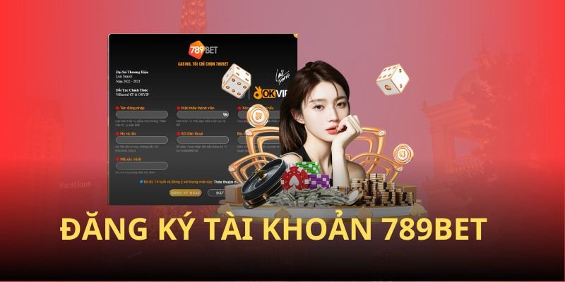 Đăng Ký 789Bet - Hướng Dẫn Thao Tác Nhanh Và Chuẩn Nhất 2024