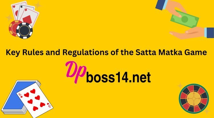 Key Rules and Regulations of the Satta Matka Game