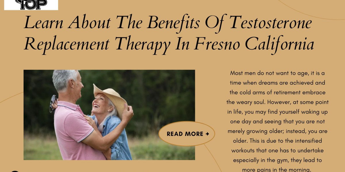 Learn more about the Benefits of testosterone replacement therapy in Fresno