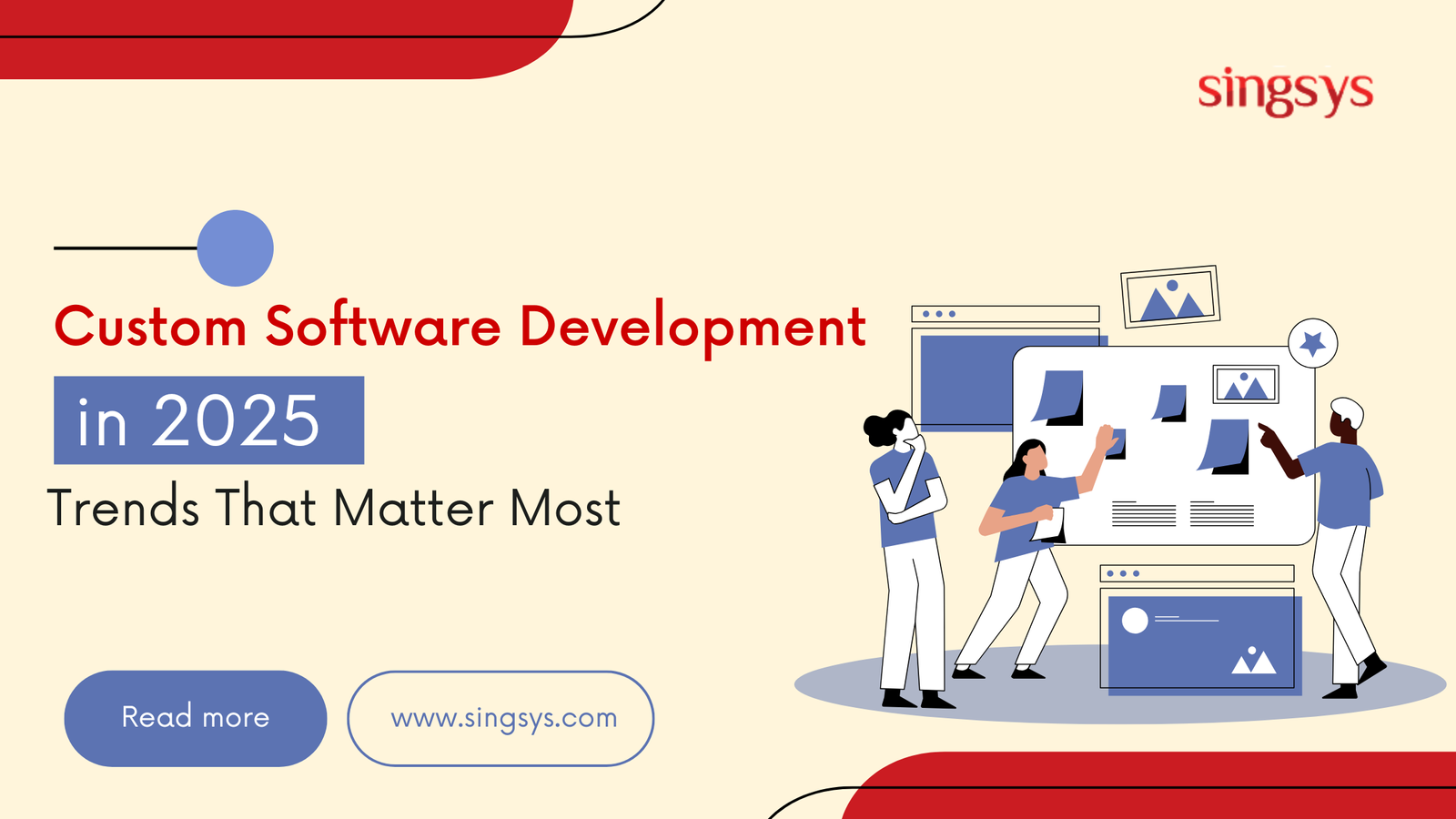 Custom Software Development in 2025: Trends That Matter Most  – Singsys Blog