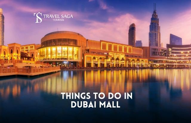 Things To Do In Dubai Mall - Dubai Mall Activities