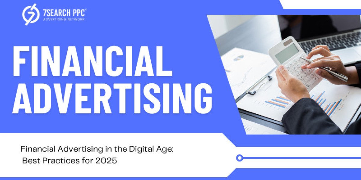 Financial Advertising in the Digital Age: Best Practices for 2025