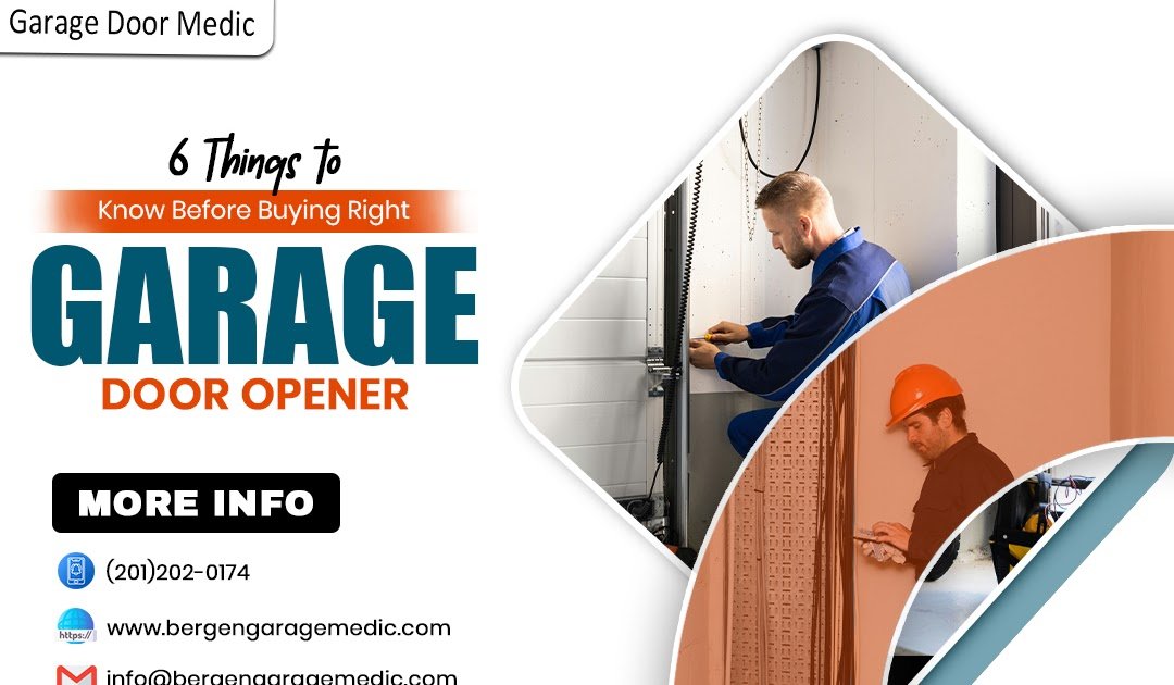 6 Things to Know Before Buying Right Garage Door Opener