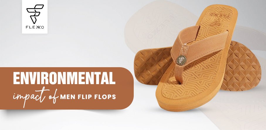 Environmental Impact of Men Flip Flops  – Flexxo.in